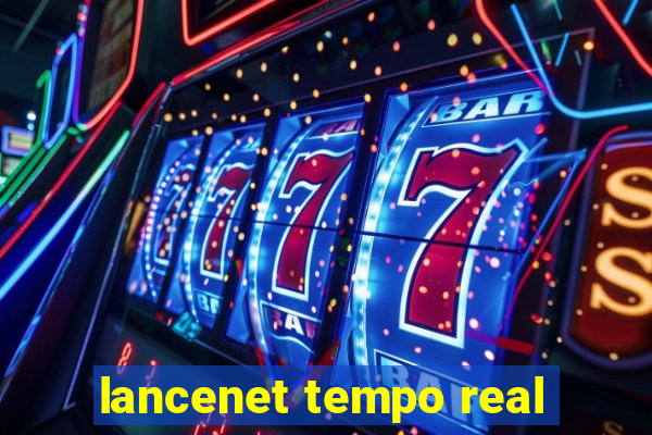 lancenet tempo real